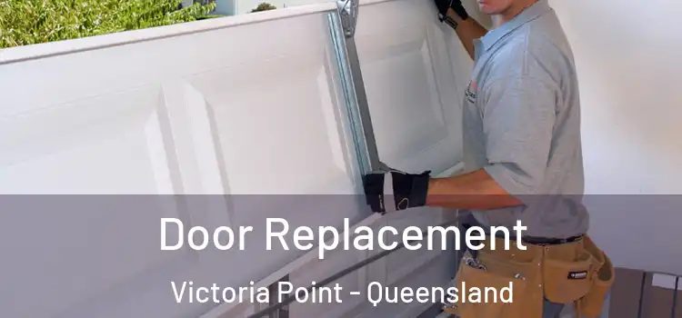 Door Replacement Victoria Point - Queensland