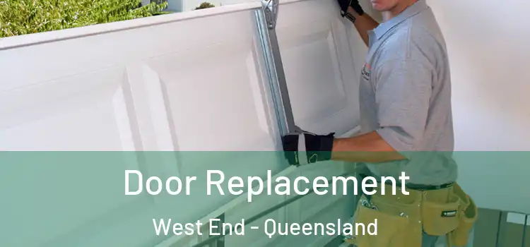 Door Replacement West End - Queensland