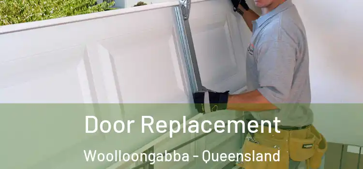 Door Replacement Woolloongabba - Queensland