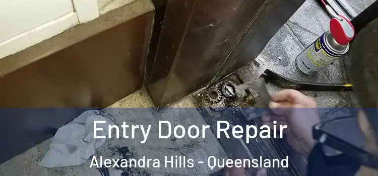 Entry Door Repair Alexandra Hills - Queensland