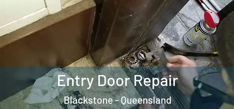Entry Door Repair Blackstone - Queensland