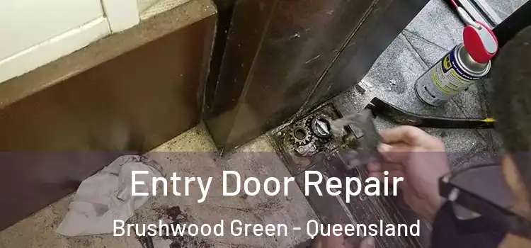 Entry Door Repair Brushwood Green - Queensland