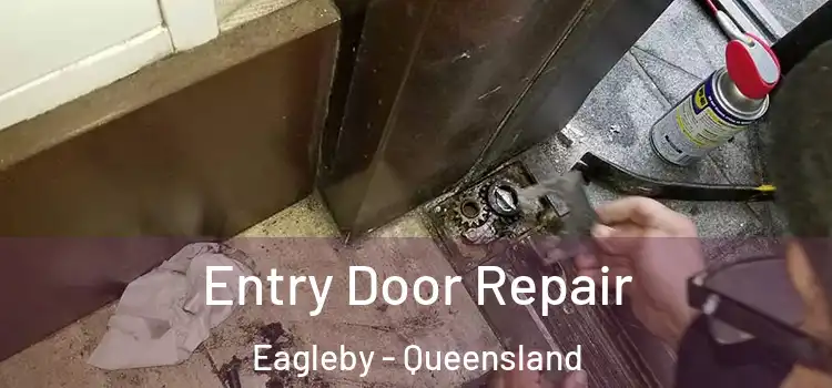 Entry Door Repair Eagleby - Queensland