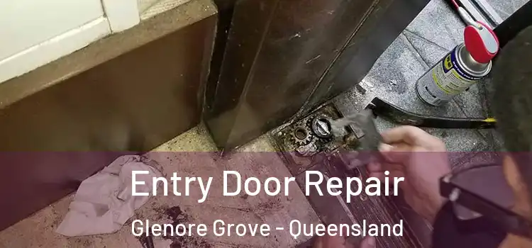 Entry Door Repair Glenore Grove - Queensland