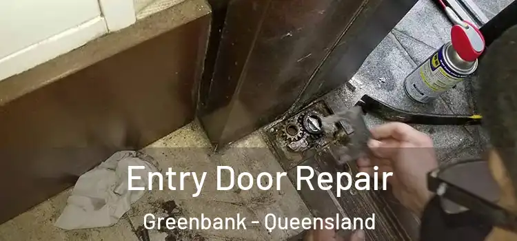 Entry Door Repair Greenbank - Queensland