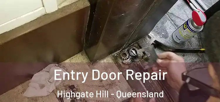 Entry Door Repair Highgate Hill - Queensland