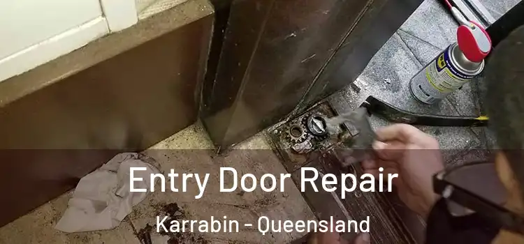 Entry Door Repair Karrabin - Queensland
