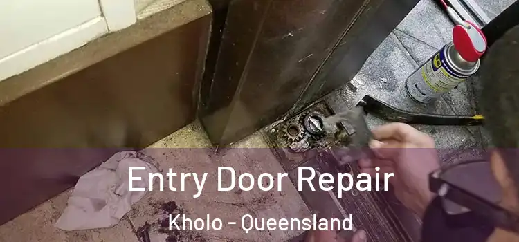 Entry Door Repair Kholo - Queensland