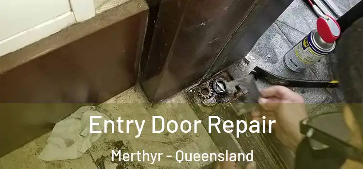 Entry Door Repair Merthyr - Queensland