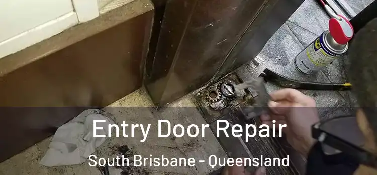 Entry Door Repair South Brisbane - Queensland