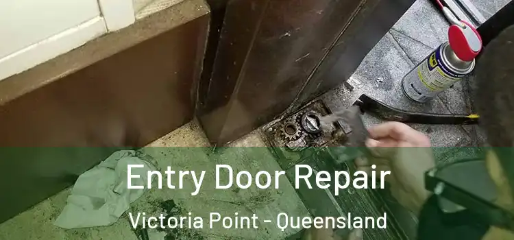 Entry Door Repair Victoria Point - Queensland
