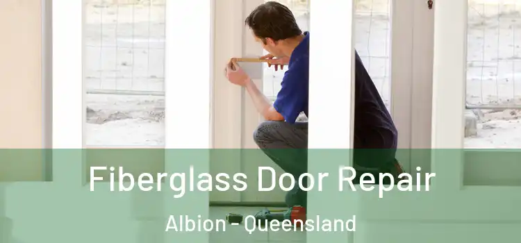 Fiberglass Door Repair Albion - Queensland