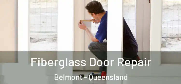 Fiberglass Door Repair Belmont - Queensland