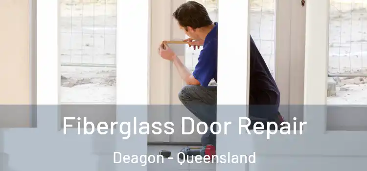 Fiberglass Door Repair Deagon - Queensland
