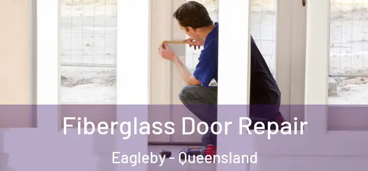 Fiberglass Door Repair Eagleby - Queensland