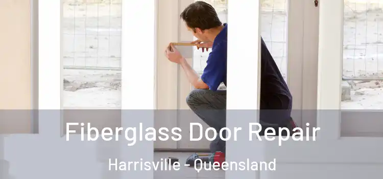 Fiberglass Door Repair Harrisville - Queensland