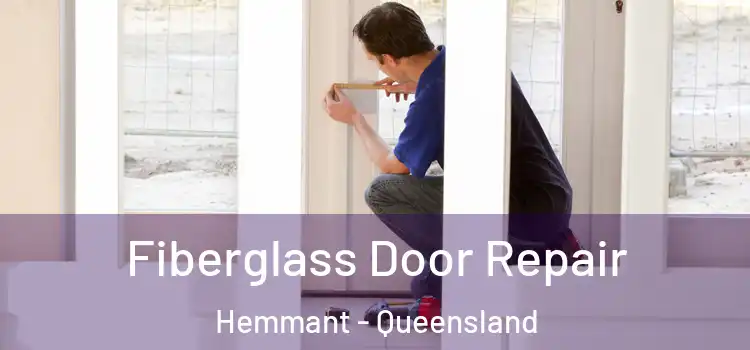 Fiberglass Door Repair Hemmant - Queensland