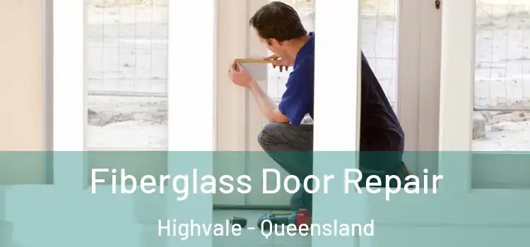 Fiberglass Door Repair Highvale - Queensland