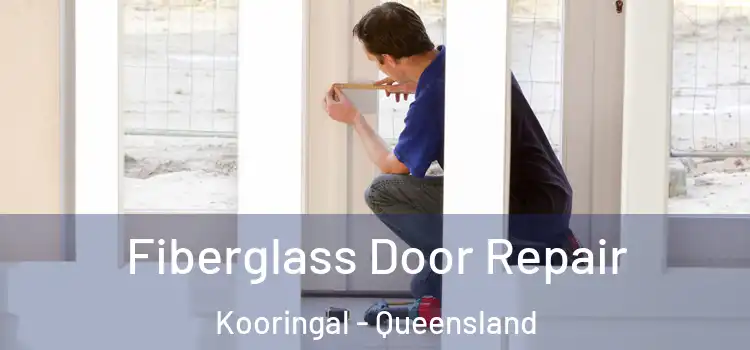 Fiberglass Door Repair Kooringal - Queensland