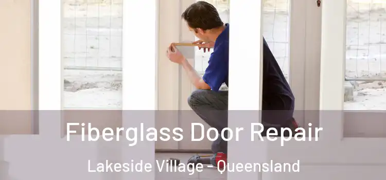 Fiberglass Door Repair Lakeside Village - Queensland