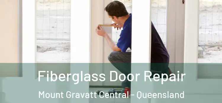 Fiberglass Door Repair Mount Gravatt Central - Queensland