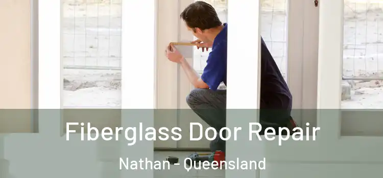 Fiberglass Door Repair Nathan - Queensland