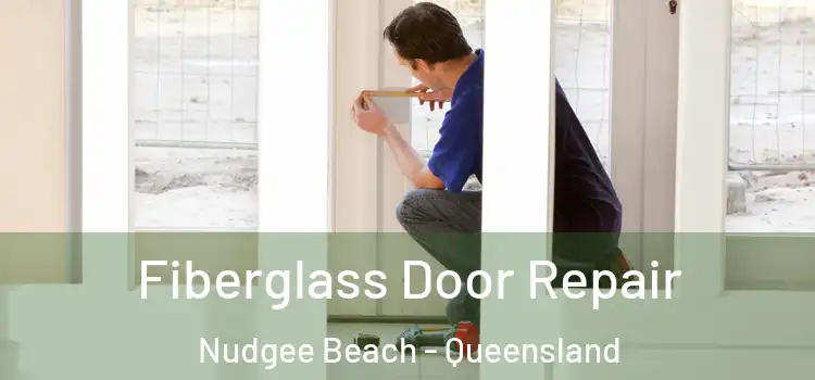 Fiberglass Door Repair Nudgee Beach - Queensland