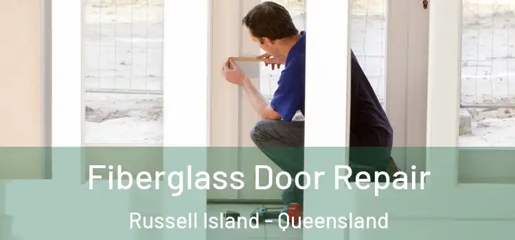 Fiberglass Door Repair Russell Island - Queensland