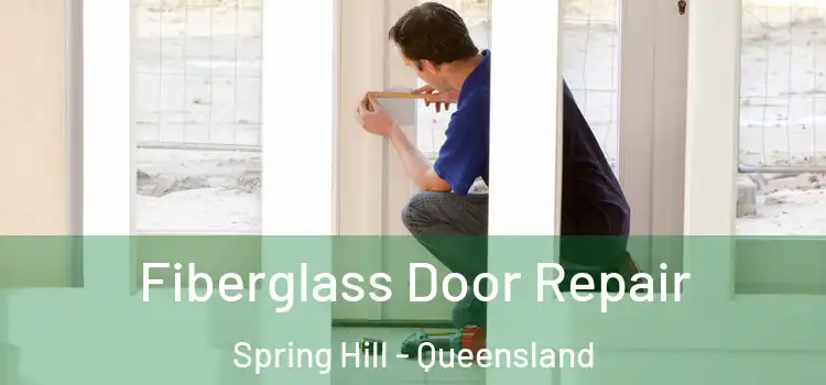 Fiberglass Door Repair Spring Hill - Queensland