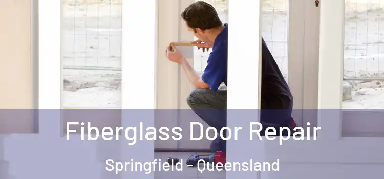 Fiberglass Door Repair Springfield - Queensland