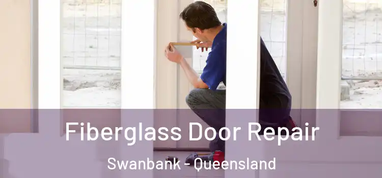Fiberglass Door Repair Swanbank - Queensland
