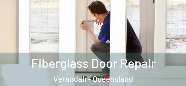 Fiberglass Door Repair Verandah - Queensland