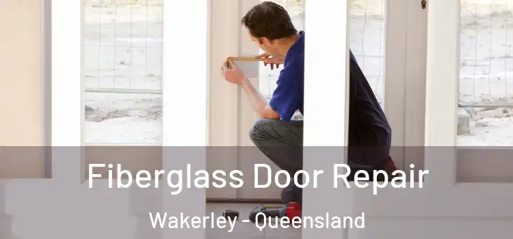 Fiberglass Door Repair Wakerley - Queensland