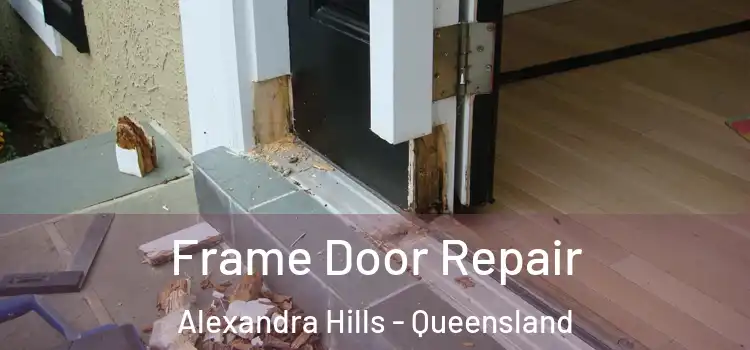 Frame Door Repair Alexandra Hills - Queensland