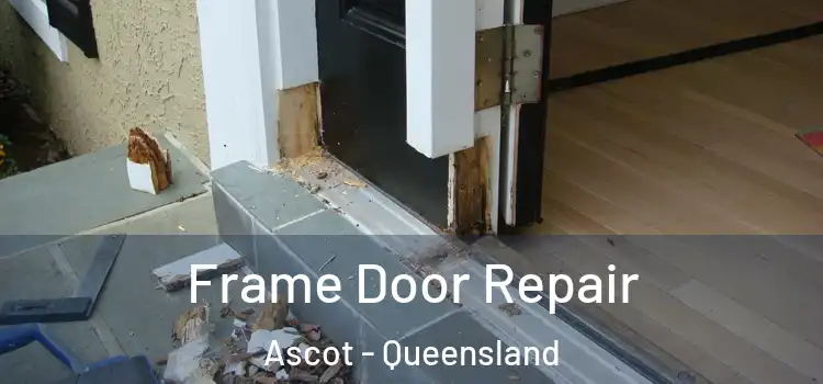 Frame Door Repair Ascot - Queensland