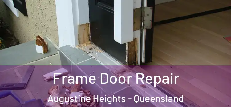 Frame Door Repair Augustine Heights - Queensland