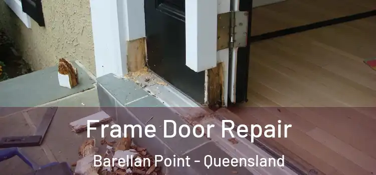Frame Door Repair Barellan Point - Queensland