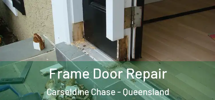 Frame Door Repair Carseldine Chase - Queensland
