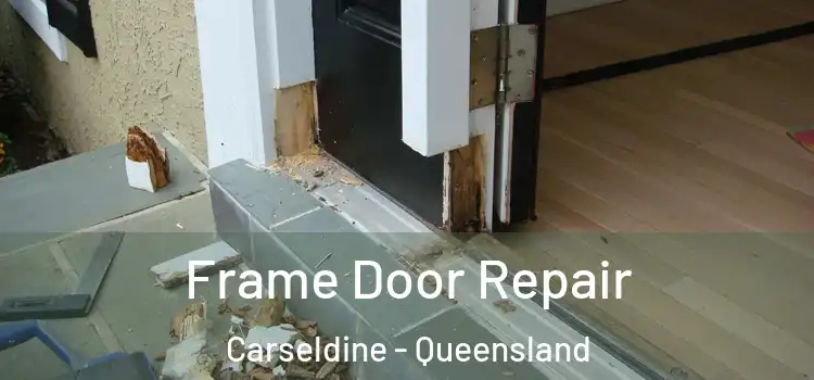 Frame Door Repair Carseldine - Queensland