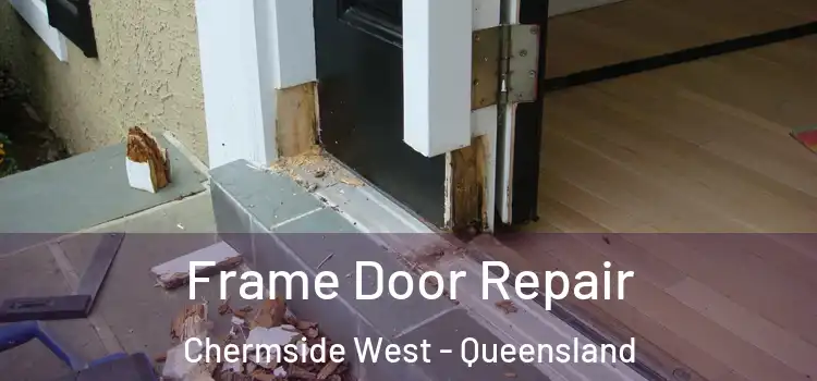 Frame Door Repair Chermside West - Queensland