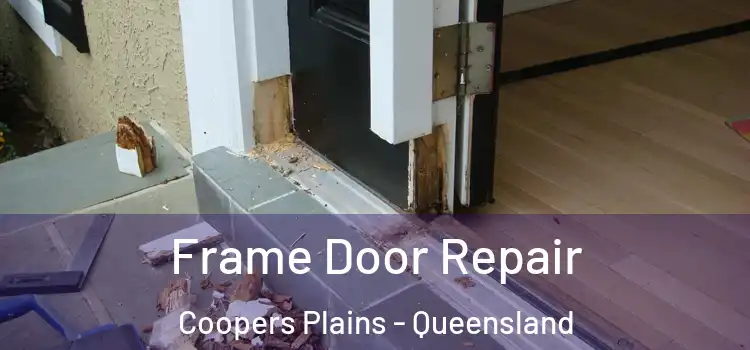 Frame Door Repair Coopers Plains - Queensland