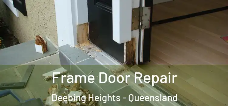 Frame Door Repair Deebing Heights - Queensland