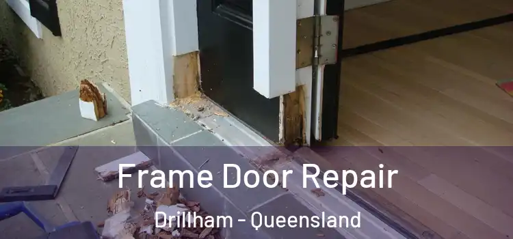 Frame Door Repair Drillham - Queensland