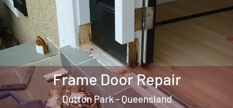 Frame Door Repair Dutton Park - Queensland