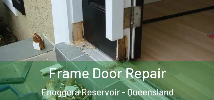 Frame Door Repair Enoggera Reservoir - Queensland