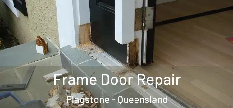 Frame Door Repair Flagstone - Queensland