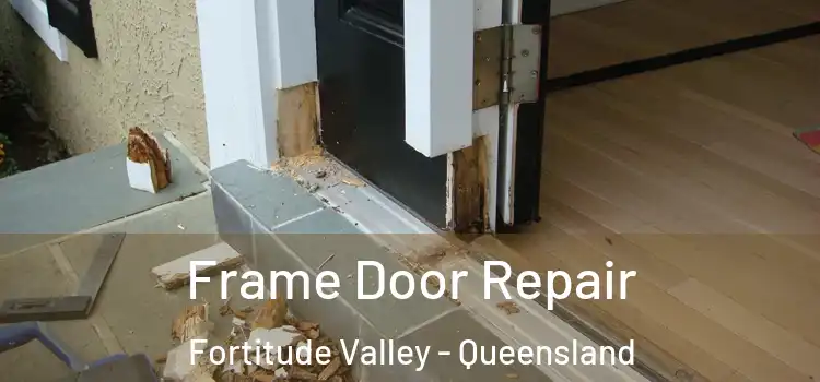 Frame Door Repair Fortitude Valley - Queensland