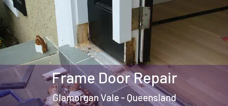 Frame Door Repair Glamorgan Vale - Queensland