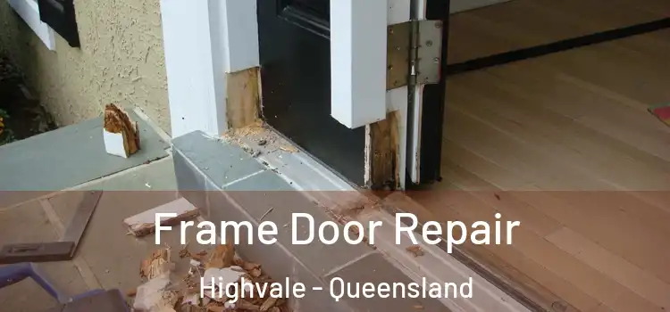Frame Door Repair Highvale - Queensland