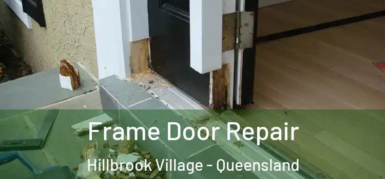 Frame Door Repair Hillbrook Village - Queensland